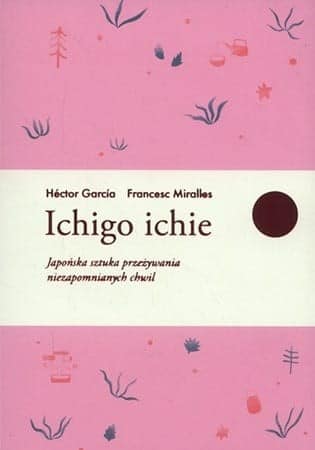 Książka - Francesc Miralles Garcia Hector Ichigo ichie